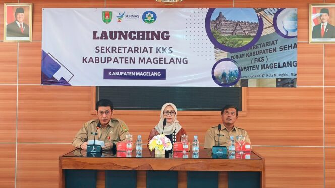 
 Kabupaten Magelang Luncurkan Forum Kabupaten Sehat (FKS) untuk Wujudkan Lingkungan yang Sehat dan Bersih
